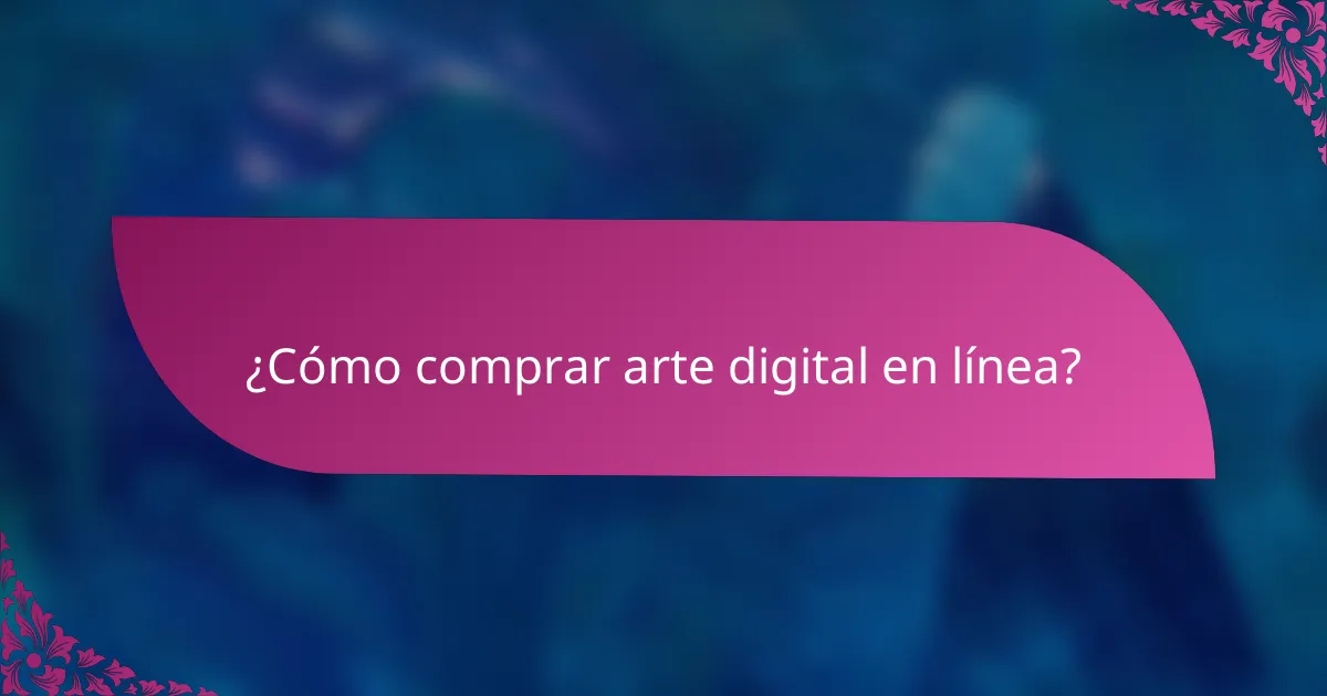 ¿Cómo comprar arte digital en línea?