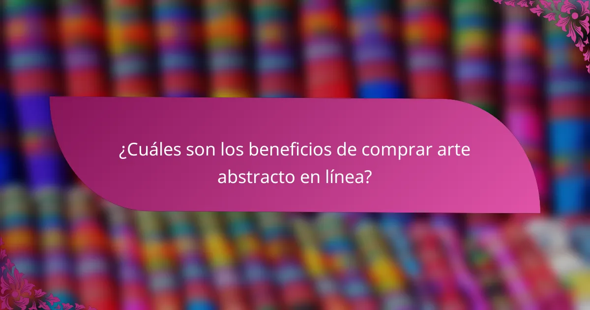 ¿Cuáles son los beneficios de comprar arte abstracto en línea?
