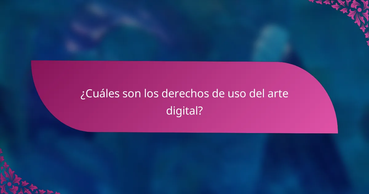 ¿Cuáles son los derechos de uso del arte digital?