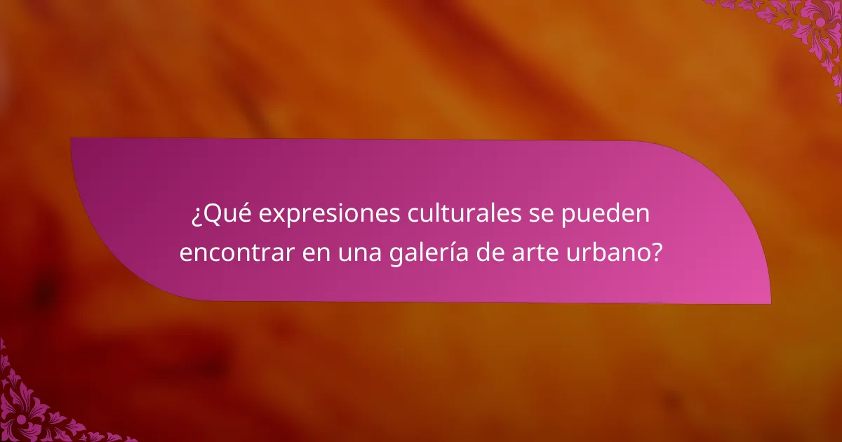 ¿Qué expresiones culturales se pueden encontrar en una galería de arte urbano?